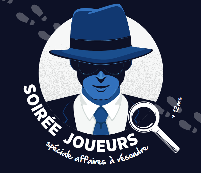 Soirée joueurs spéciale « affaires à résoudre »